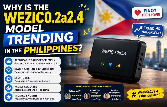 Why Is the Wezic0.2a2.4 Model Trending in the Philippines_